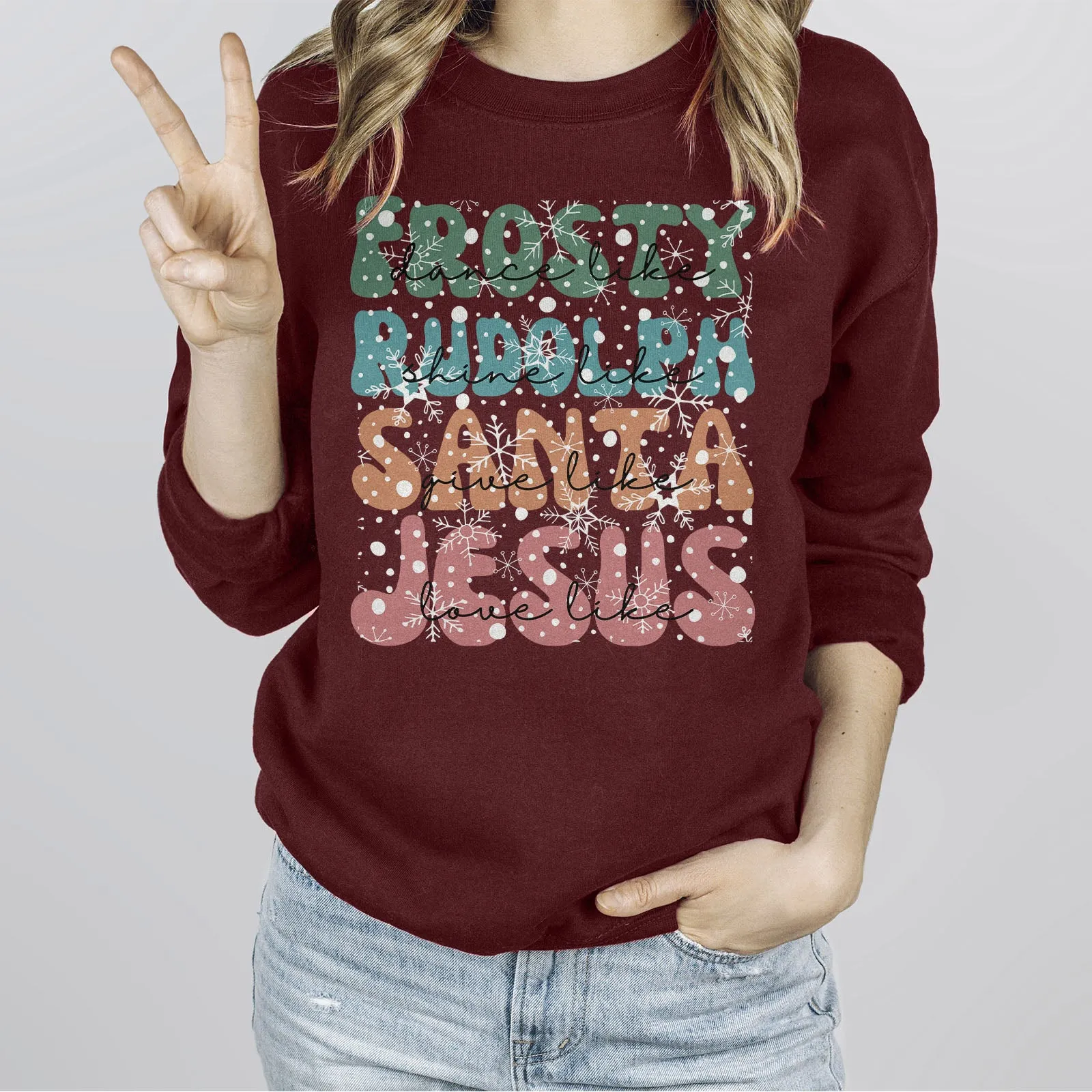 Dance Like Frosty Shine like Rudolph Give like Santa Love Like Jesus Long Sleeve